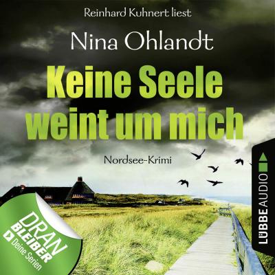 Keine Seele weint um mich - John Benthien: Die Jahreszeiten-Reihe 4 (Ungekürzt) - Nina Ohlandt 