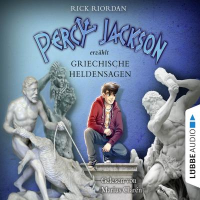 Percy Jackson erzählt, Teil 2: Griechische Heldensagen (Gekürzt) - Rick Riordan 