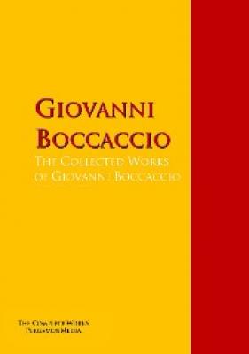 The Collected Works of Giovanni Boccaccio - Джованни Боккаччо 