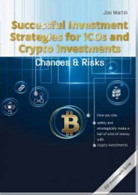 Successful Investment Strategies for ICOs and Crypto Investments - Joe Martin 