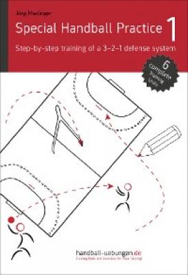 Special Handball Practice 1 - Step-by-step training of a 3-2-1 defense system - Jörg Madinger 