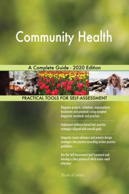 Community Health A Complete Guide - 2020 Edition - Gerardus Blokdyk 