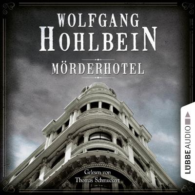 Mörderhotel - Der ganz und gar unglaubliche Fall des Herman Webster Mudgett - Wolfgang Hohlbein 
