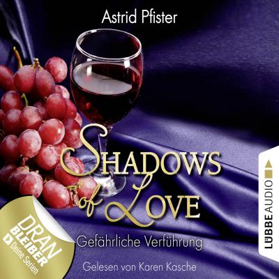 Shadows of Love, Folge 7: Gefährliche Verführung - Astrid Pfister 