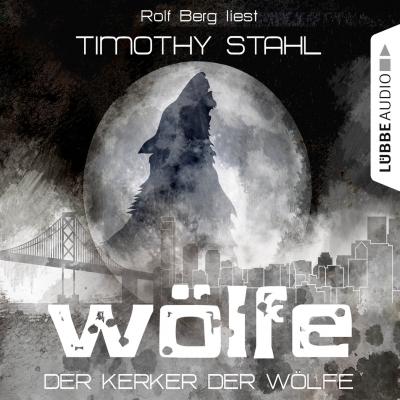 Wölfe, Folge 4: Der Kerker der Wölfe - Timothy Stahl 