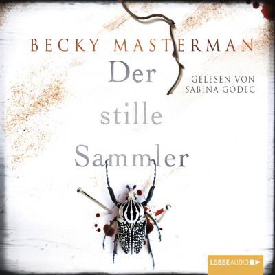 Der stille Sammler (Ungekürzt) - Becky Masterman 