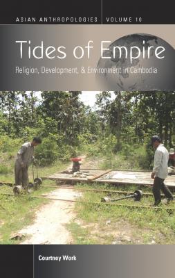 Tides of Empire - Courtney Work Asian Anthropologies