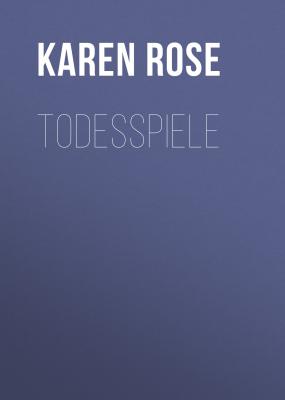 Todesspiele - Karen Rose 