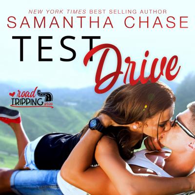 Test Drive - Road Tripping, Book 3 (Unabridged) - Samantha Chase 