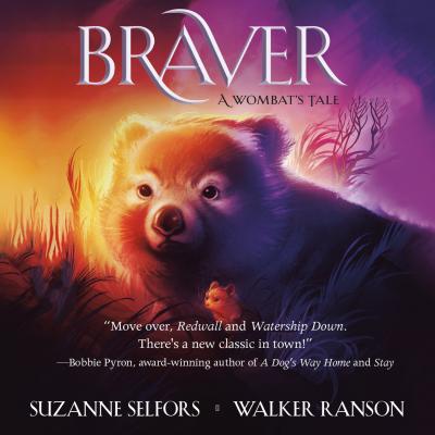 Braver - A Wombat's Tale (Unabridged) - Suzanne  Selfors 