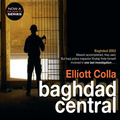 Baghdad Central (Unabridged) - Elliot Colla 