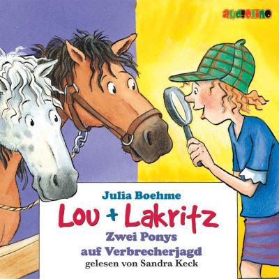 Zwei Ponys auf Verbrecherjagd - Lou + Lakritz 6 - Julia Boehme 