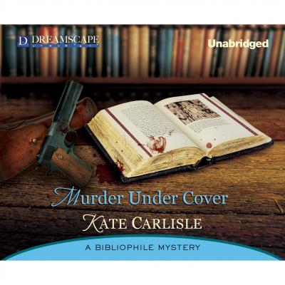 Murder Under Cover - A Bibliophile Mystery, Book 4 (Unabridged) - Kate Carlisle 