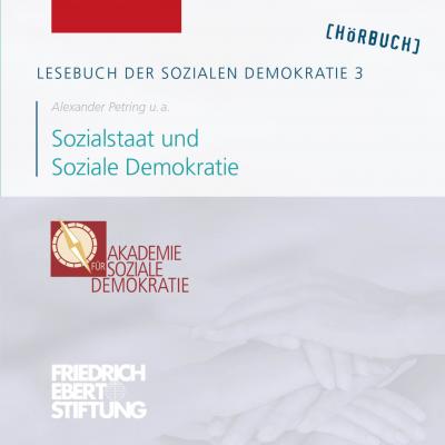 Lesebuch der Sozialen Demokratie, Band 3: Sozialstaat und Soziale Demokratie - Friedrich Ebert Stiftung 