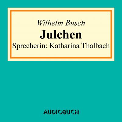 Julchen (Erzählung) - Вильгельм Буш 