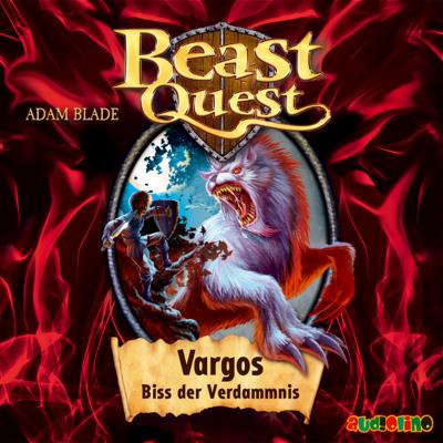 Vargos, Biss der Verdammnis - Beast Quest 22 - Adam  Blade 