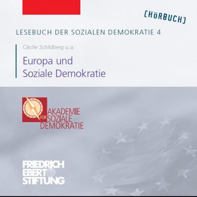 Lesebuch der Sozialen Demokratie, Band 4: Europa und Soziale Demokratie - Friedrich Ebert Stiftung 