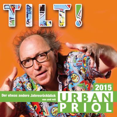 Urban Priol, Tilt! - Der Jahresrückblick 2015 - Urban Priol 