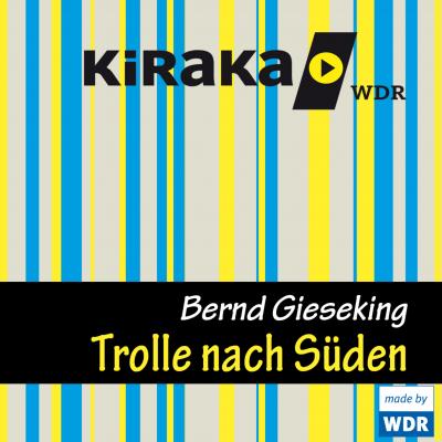 Kiraka, Die Trolle nach Süden - Bernd Gieseking 