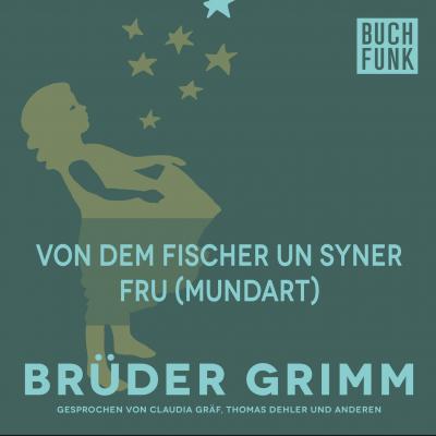 Von dem Fischer un syner Fru (Mundart) - Brüder Grimm 