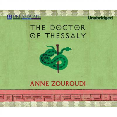 The Doctor of Thessaly - A Seven Deadly Sins Mystery, Book 3 (Unabridged) - Anne Zouroudi 