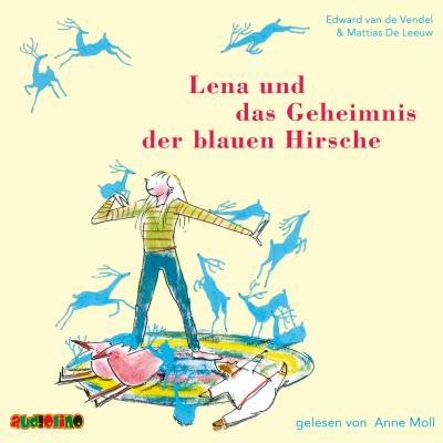 Lena und das Geheimnis der blauen Hirsche - Edward van de Vendel 