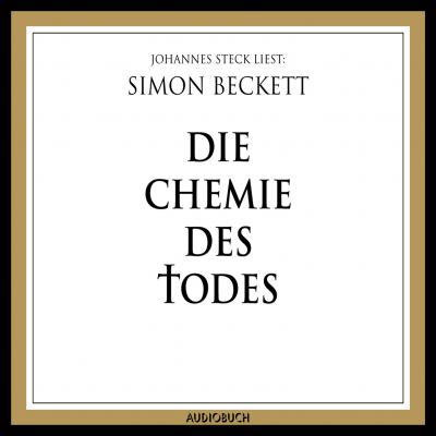 Die Chemie des Todes (Ungekürzte Lesung) - Simon Beckett 