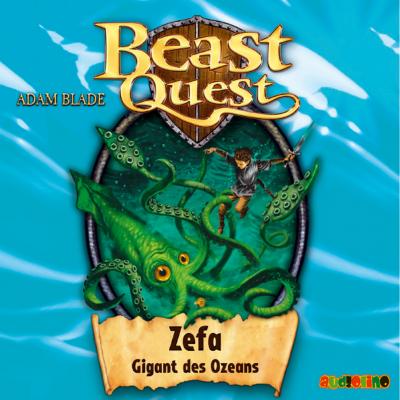 Zefa, Gigant des Ozeans - Beast Quest 7 - Adam  Blade 