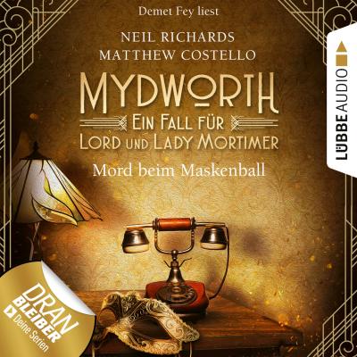 Mord beim Maskenball - Mydworth - Ein Fall für Lord und Lady Mortimer 4 (Ungekürzt) - Matthew  Costello 