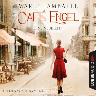 Eine neue Zeit - Café-Engel-Saga, Band 1 - Marie Lamballe 