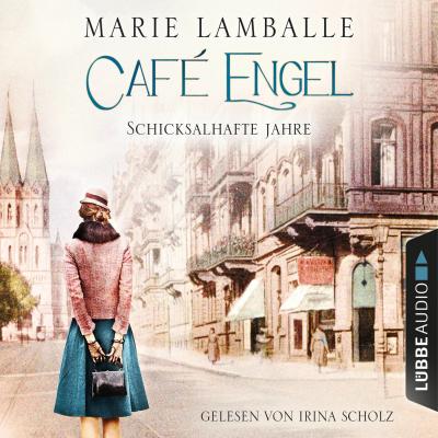 Schicksalhafte Jahre - Café Engel, Teil 2 (Gekürzt) - Marie Lamballe 