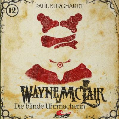Wayne McLair, Folge 12: Die blinde Uhrmacherin - Paul Burghardt 