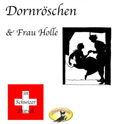 Märchen in Schwizer Dütsch, Dornröschen & Frau Holle - Gebruder Grimm 