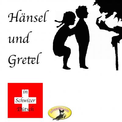Märchen in Schwizer Dütsch, Hänsel und Gretel - Gebruder Grimm 