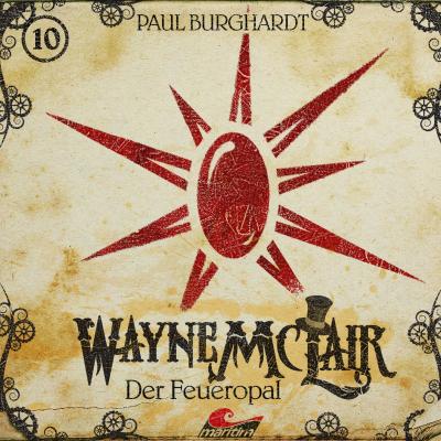Wayne McLair, Folge 10: Der Feueropal - Paul Burghardt 