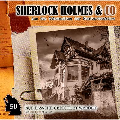 Sherlock Holmes & Co, Folge 50: Auf dass ihr gerichtet werdet - Marc Freund 