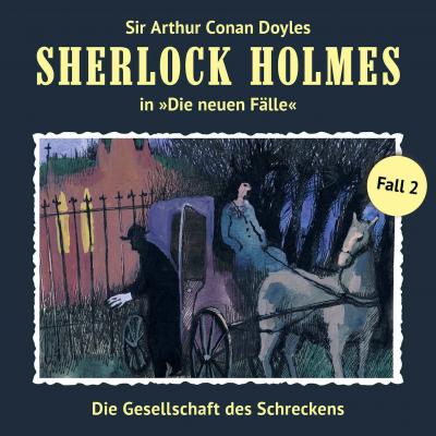 Sherlock Holmes, Die neuen Fälle, Fall 2: Die Gesellschaft des Schreckens - Marc Freund 