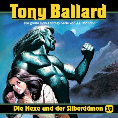 Tony Ballard, Folge 10: Die Hexe und der Silberdämon - A. F. Morland 