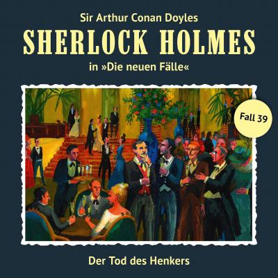 Sherlock Holmes, Die neuen Fälle, Fall 39: Der Tod des Henkers - Marc Freund 