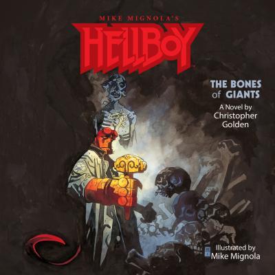 The Bones of Giants - Hellboy, Book 2 (Unabridged) - Christopher  Golden 