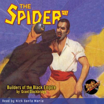 Builders of the Black Empire - The Spider 13 (Unabridged) - Grant Stockbridge 