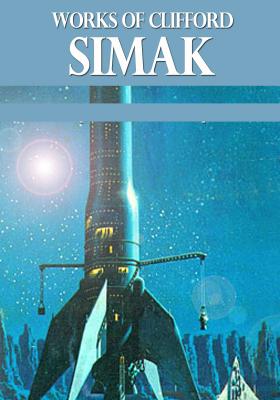 Works of Clifford Simak - Клиффорд Саймак 
