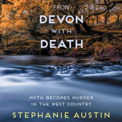 From Devon With Death (Unabridged) - Stephanie Austin 