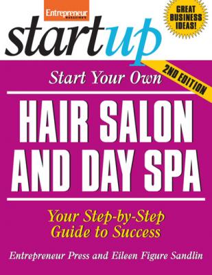 Start Your Own Hair Salon and Day Spa - Entrepreneur Press StartUp Series