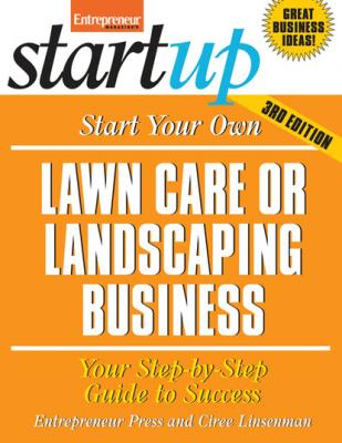 Start Your Own Lawncare and Landscaping Business - Entrepreneur Press StartUp Series