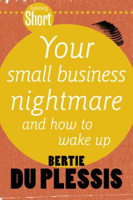 Tafelberg Short: Your Small Business Nightmare - Bertie du Plessis Tafelberg Kort/Tafelberg Short