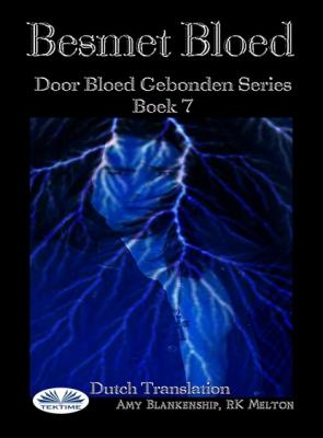 Besmet Bloed ( Door Bloed Gebonden Series Boek 7) - Amy Blankenship 