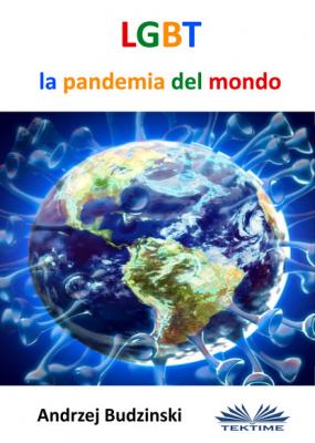 LGBT La Pandemia Del Mondo - Andrzej Stanislaw Budzinski 
