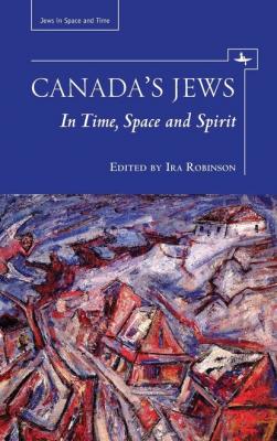 Canada's Jews - Группа авторов Jews in Space and Time