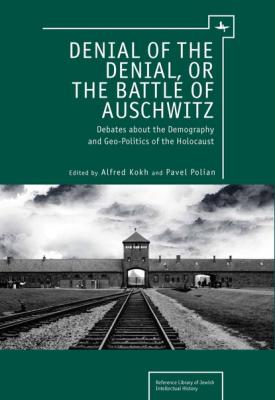 Denial of the Denial, or the Battle of Auschwitz - Группа авторов 